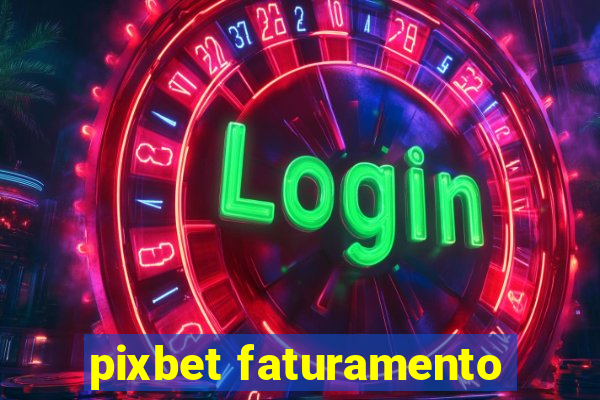 pixbet faturamento